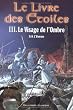 Le Livre des �toiles, tome 3 : Le Visage de l'Ombre