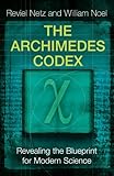 The Archimedes codex : revealing the secrets of the world's greatest palimpsest