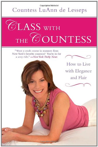 Class with the Countess: How to Live with Elegance and Flair Book Image