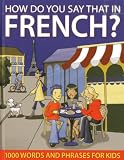 How do you say that in French? : 1000 words and phrases for kids