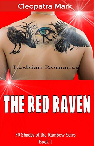 The Red Raven: A Lesbian Romance (50 Shades of the Lesbian Rainbow Book 1)