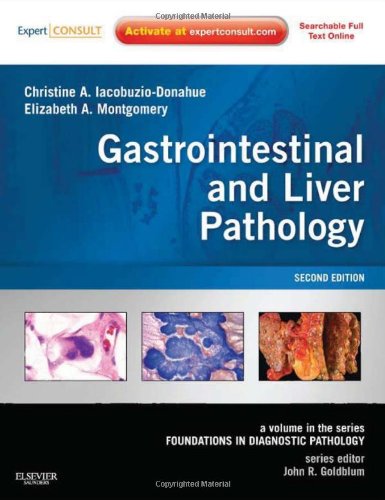 Gastrointestinal and Liver Pathology: A Volume in the Series: Foundations in Diagnostic Pathology, 2e