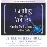 Getting into the Vortex Guided Meditations (Vortex of Attraction)von "Esther Hicks"