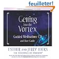 Getting into the Vortex: Guided Meditations CD and User Guide