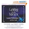Getting Into The Vortex Guided Meditations: CD and User Guide