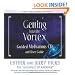 Getting Into The Vortex Guided Meditations: CD and User Guide