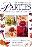 The complete book of parties, celebrations & special occassions : a practical step-by-step guide with over 650 photographs