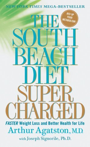 By Arthur Agatston The South Beach Diet Supercharged: Faster Weight Loss and Better Health for Life (Reprint)