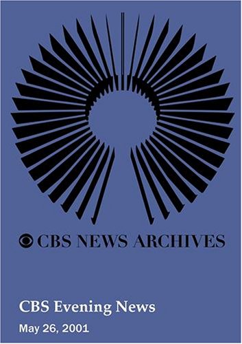 CBS Evening News (May 26, 2001)