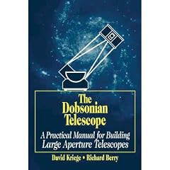 The Dobsonian Telescope: A Practical Manual for Building Large Aperture Telescopes