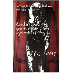 Aleister Crowley and the 20th Century Synthesis of Magick: Strange Distant Gods That are Not Dead Today