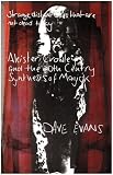 Aleister Crowley and the 20th Century Synthesis of Magick: Strange Distant Gods That are Not Dead Today