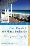 North Florida & the Florida Panhandle: An Explorer's Guide: Includes St. Augustine, Panama City, Pensacola, and Jacksonville (Explorer's Guide North Florida & the Florida Panhandle)