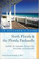 North Florida & the Florida Panhandle: An Explorer's Guide: Includes St. Augustine, Panama City, Pensacola, and Jacksonville (Explorer's Guide North Florida & the Florida Panhandle)