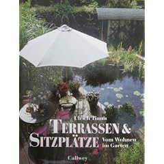 Terrassen und Sitzpl�tze. Vom Wohnen im Garten