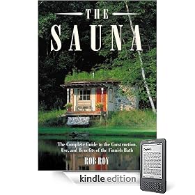 Sauna: A complete guide to the Construction, Use, and Benefits of the Finnish Bath