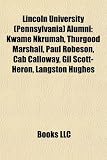 Lincoln University (Pennsylvania) Alumni: Kwame Nkrumah, Thurgood Marshall, Paul Robeson, Cab Calloway, Gil Scott-Heron, Langston Hughes