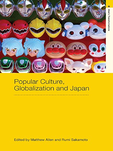 Popular Culture, Globalization and Japan (Routledge Studies in Asia's Transformations)