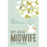My Mini Midwifeby D.J. Kirkby