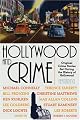 Hollywood and Crime: Original Crime Stories Set During the History of Hollywood