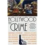 Hollywood and Crime: Original Crime Stories Set During the History of Hollywood