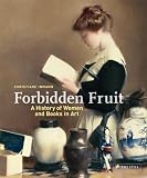 Forbidden Fruit: A History Of Women And Books In
