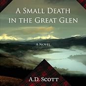 A Small Death in the Great Glen | [A. D. Scott]