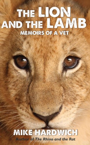 The Lion and the Lamb: Memoirs of a Vet