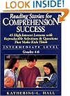 Reading Stories for Comprehension Success: Intermediate Level, Grades 4 - 6