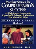 Reading Stories for Comprehension Success: Intermediate Level, Grades 4 - 6