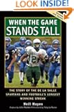 When the Game Stands Tall: The Story of the De La Salle Spartans and Football's Longest Winning Streak