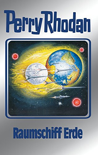 Perry Rhodan 76: Raumschiff Erde (Silberband): 3. Band des Zyklus 