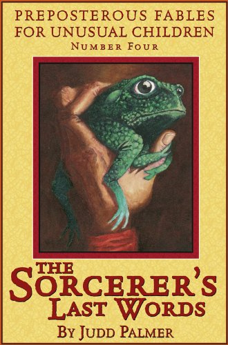 THE SORCERER'S LAST WORDS (Prepost Fable Unusual Children)