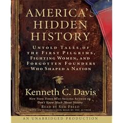 America's Hidden History: Untold Tales of the First Pilgrims, Fighting Women and Forgotten Founders Who Shaped a Nation