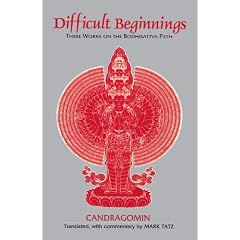 Difficult Beginnings: Three Works on the Bodhisattva Path