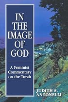 In the Image of God: A Feminist Commentary on the Torah