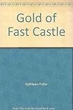 The gold of Fast Castle