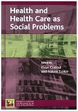 Health and Health Care as Social Problems (Understanding Social Problems: An SSSP Presidential Series)