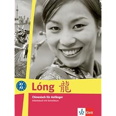 L�ng. Chinesisch f�r Anf�nger: Long. Arbeitsbuch: Chinesisch f�r Anf�nger. Arbeitsbuch mit Schreibkurs