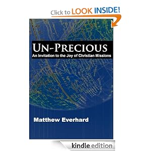 Un-Precious: An Invitation to the Joy of Christian Missions