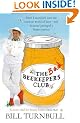 The Bad Beekeepers Club: How I stumbled into the Curious World of Bees - and became (perhaps) a Better Person
