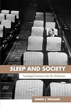 Sleep and Society: Sociological Ventures into the Un(known)