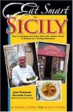 Eat Smart in Sicily: How to Decipher the Menu, Know the Market Foods & Embark on a Tasting Adventure (Eat Smart in Sicily: How to Decipher the Menu, Know ... to Decipher the Menu, Know the Market Foods)