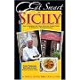 Eat Smart in Sicily: How to Decipher the Menu, Know the Market Foods & Embark on a Tasting Adventure (Eat Smart in Sicily: How to Decipher the Menu, Know ... to Decipher the Menu, Know the Market Foods)