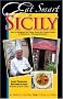 Eat Smart in Sicily: How to Decipher the Menu, Know the Market Foods and Embark on a Tasting Adventure (Eat Smart in Sicily: How to Decipher the Menu, Know the Market Foods)