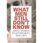 What Men Still Don't Know About Women, Relationships, and Love by Dr. Herb Goldberg