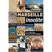 Marseille insolite : Les tr�sors cach�s de la cit� phoc�enne