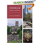 Click here to buy Fordham: A History and Memoir, Revised Editon by  S.J. Raymond A. Schroth.