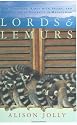 Lords and Lemurs: Mad Scientists, Kings With Spears, and the Survival of Diversity in Madagascar