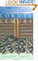 Lords and Lemurs: Mad Scientists, Kings With Spears, and the Survival of Diversity in Madagascar